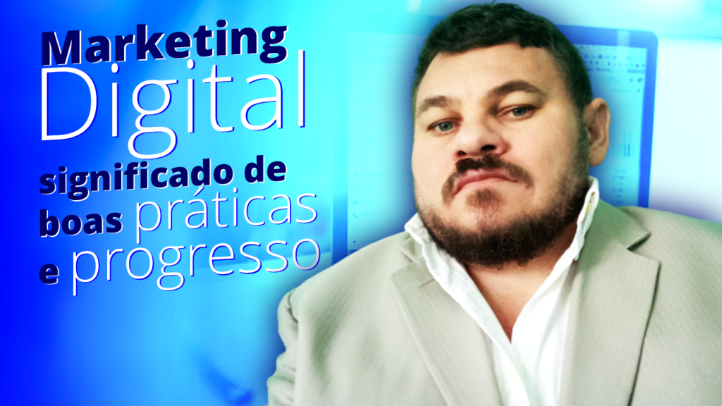marketin_digital_significado_de_boas_praticas_e_progresso